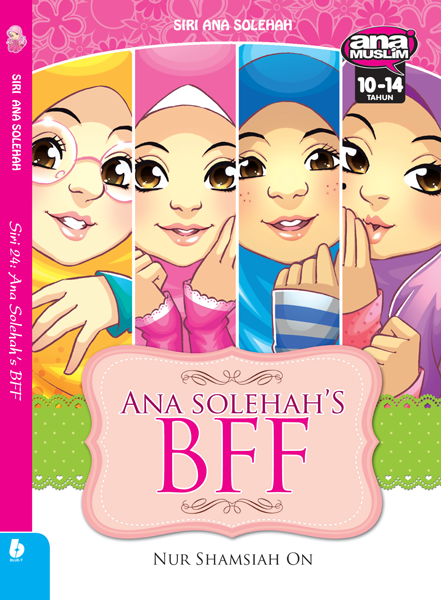 ANA SOLEHAH'S  BFF