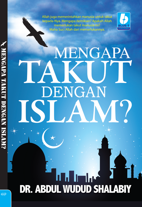MENGAPA TAKUT DENGAN ISLAM?
