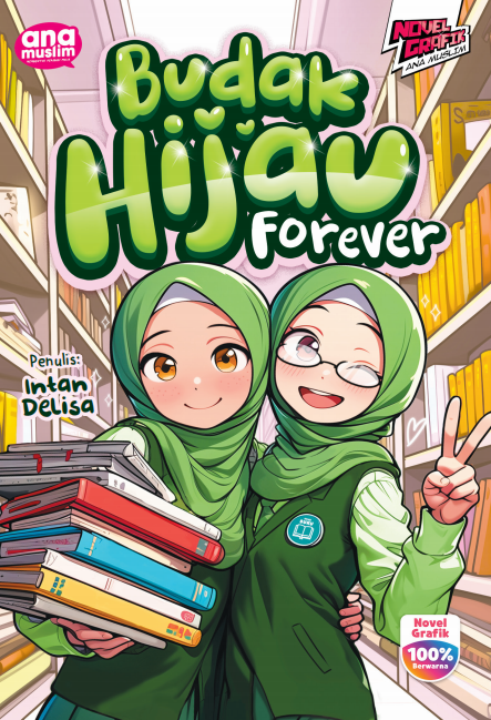SIRI NOVEL ANA MUSLIM - BUDAK HIJAU FOREVER