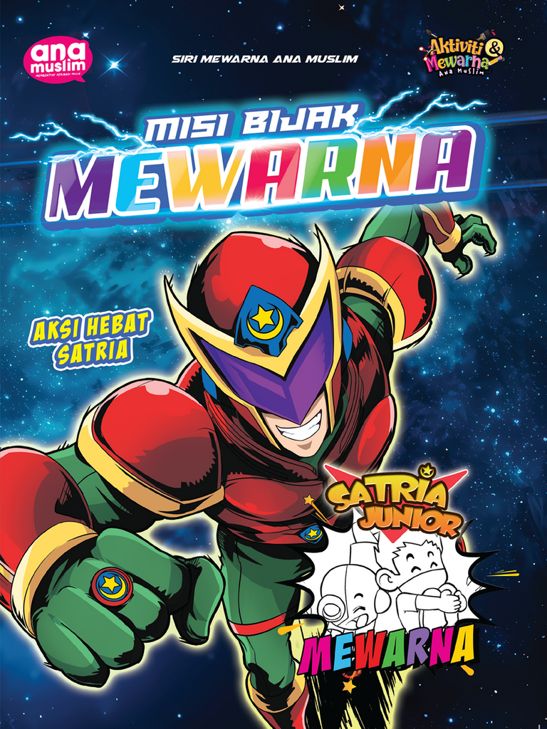 MISI BIJAK MEWARNA SATRIA JUNIOR - AKSI HEBAT SATRIA