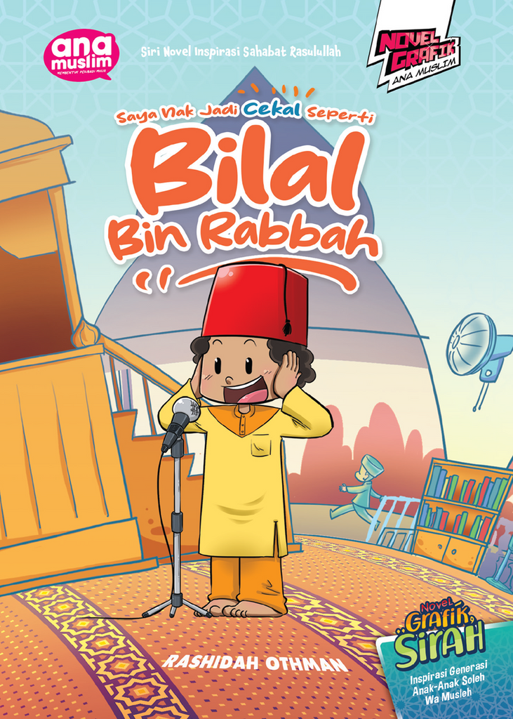 SIRI NOVEL INSPIRASI SAHABAT RASULULLAH - SAYA NAK JADI CEKAL SEPERTI BILAL BIN RABBAH