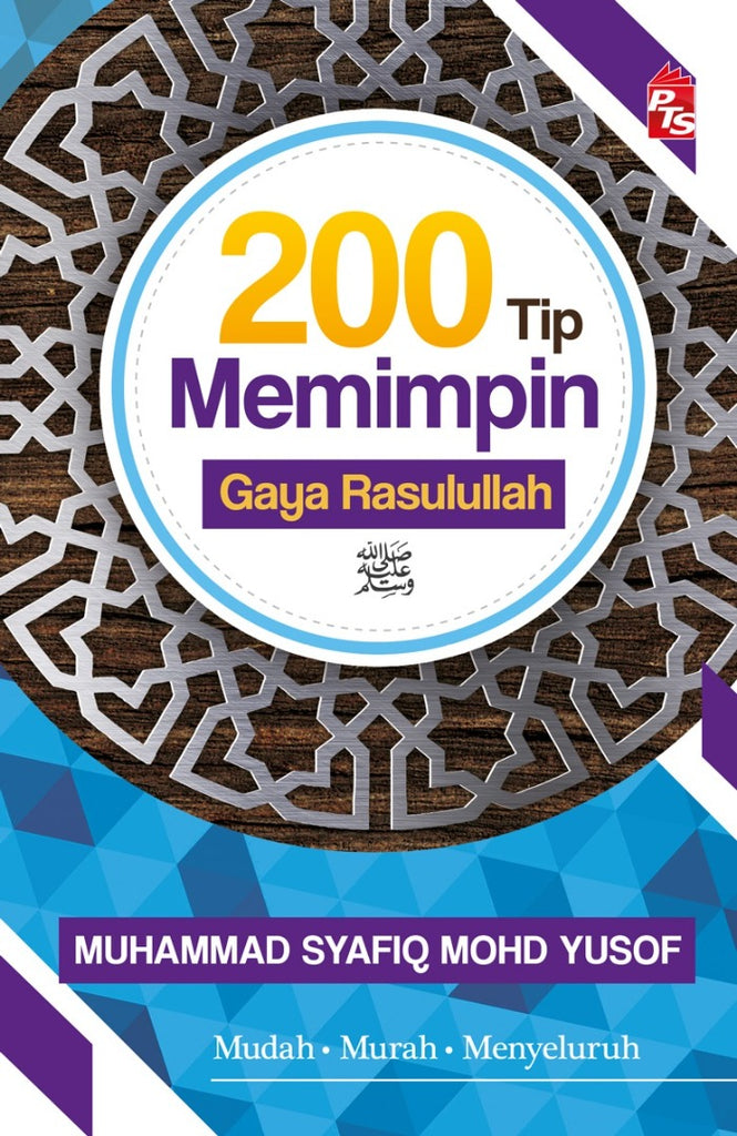 200 Tip Memimpin Gaya Rasulullah | PTS | Muhammad Syafiq Mohd Yusof | Kepimpinan | Remaja & Dewasa