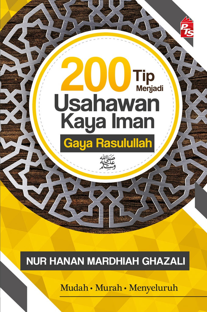 200 Tip Usahawan Kaya Iman Gaya Rasulullah | PTS | Nur Hanan Mardhiah Ghazali | Ekonomi Islam | Remaja & Dewasa
