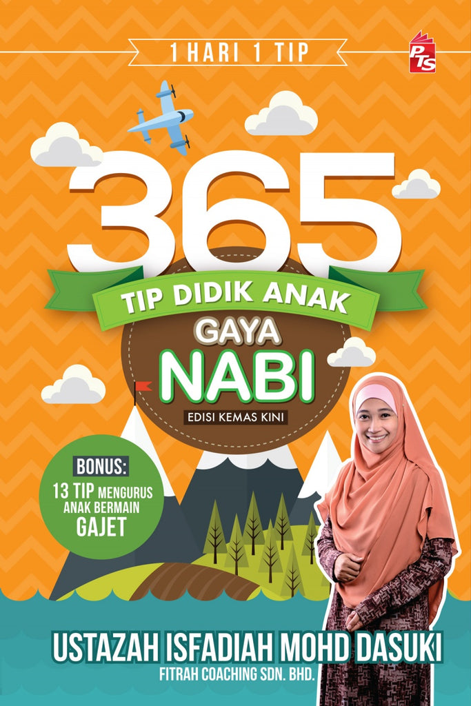 365 Tip Didik Anak Gaya Nabi: Edisi Kemas Kini | PTS | Ustazah Isfadiah Mohd Dasuki | Keluarga & Keibubapaan