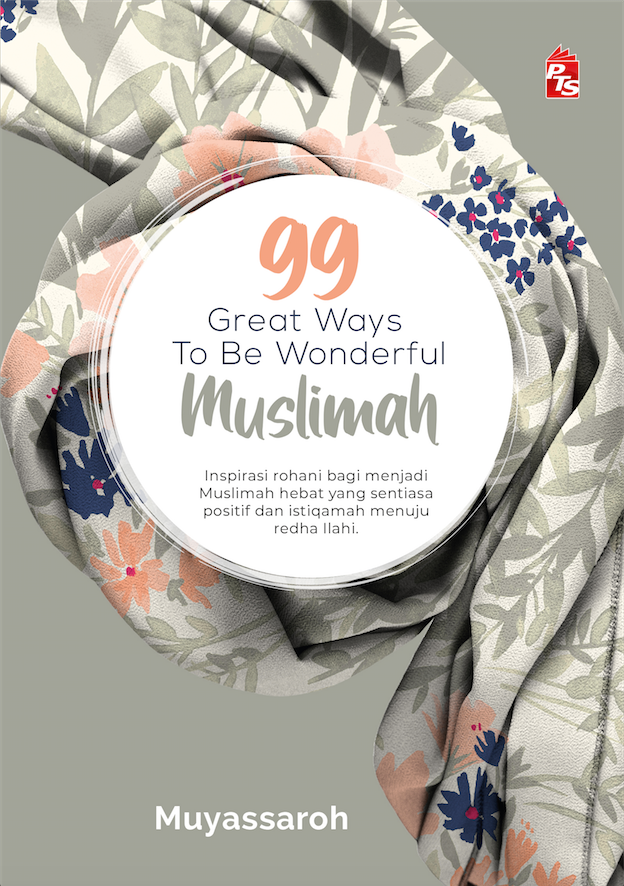 99 Great Ways To Be Wonderful Muslimah | PTS | Muyassaroh Zuhri | Wanita | Remaja & Dewasa