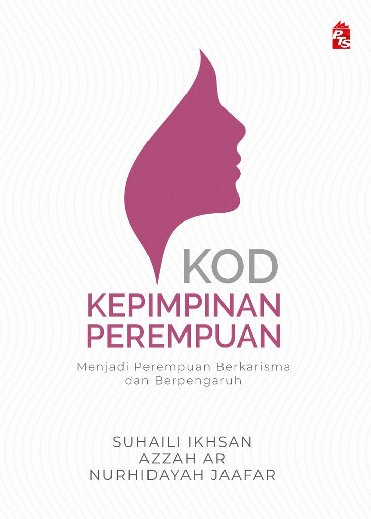 Kod Kepimpinan Perempuan | PTS | Suhaili Ikhsan, Azzah Ar, Nurhidayah Jaafar | Wanita | Remaja & Dewasa