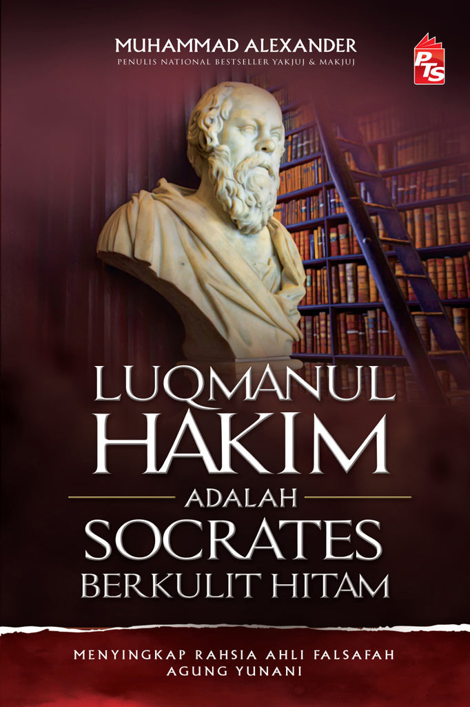 Luqmanul Hakim Adalah Socrates Berkulit Hitam (Edisi Kemas Kini) | PTS | Muhammad Alexander | Sirah | Remaja & Dewasa