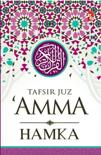 Tafsir Al Azhar Tafsir Juz •Amma: Juzuk 30 | PTS | Hamka | Quran, Tafsir & Tadabbur | Remaja & Dewasa