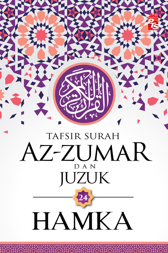 Tafsir Al Azhar Tafsir Surah Az-Zumar dan Juzuk 24 | PTS | Hamka | Quran, Tafsir & Tadabbur | Remaja & Dewasa