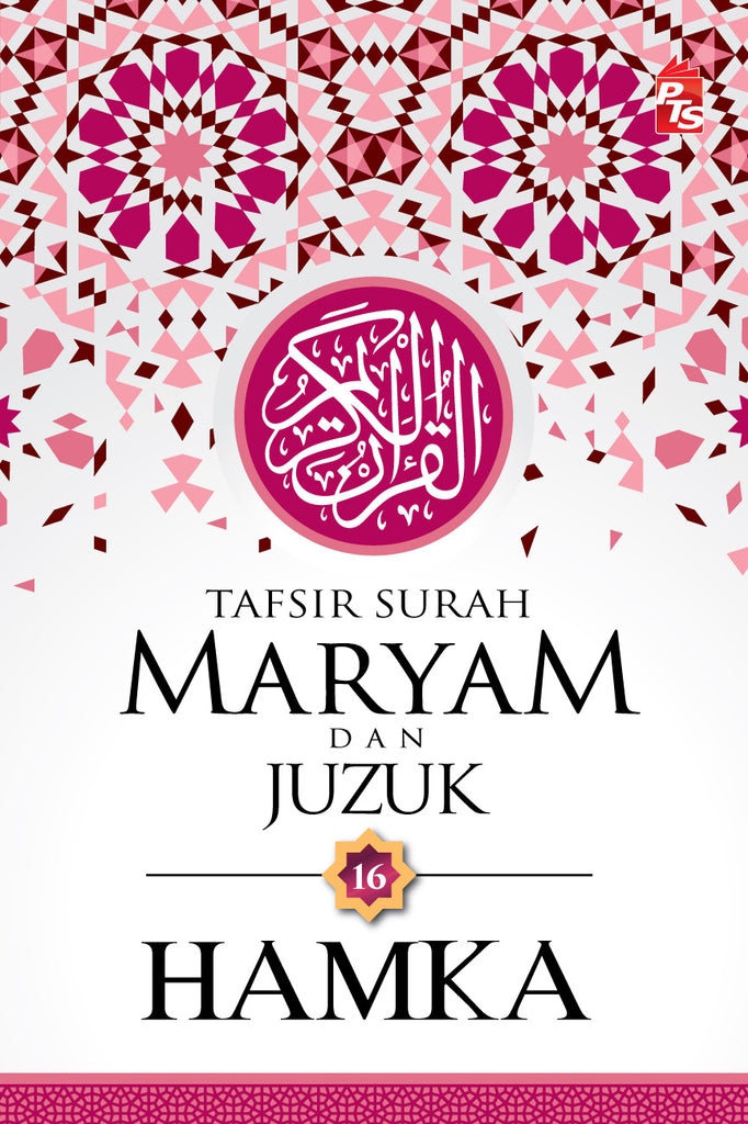 Tafsir Al Azhar Tafsir Surah Maryam Dan Juzuk 16 | PTS | Hamka | Quran, Tafsir & Tadabbur | Remaja & Dewasa