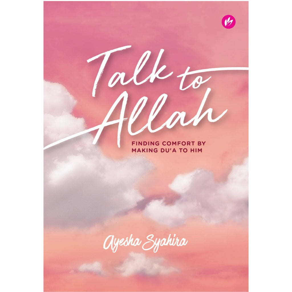 Talk To Allah : Finding Comfort By Making Du'a To Him - Ayesha Syahira