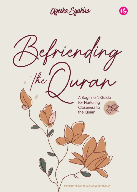 Befriending the Quran | Iman Publication | Ayesha Syahira