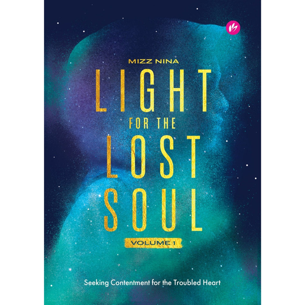 Light For The Lost Soul | Volume 1: Seeking Contentment For The Troubled Heart by Mizz Nina