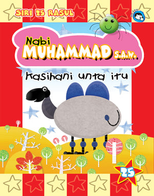 Nabi Muhammad a.s - Kasihani Unta Itu