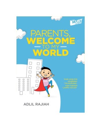Parents, Welcome To My World - Adlil Rajiah