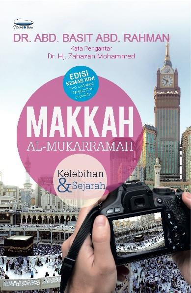 Makkah al-Mukarramah Kelebihan dan Sejarah | Telaga Biru | Dr. Abdul Basit Abdul Rahman