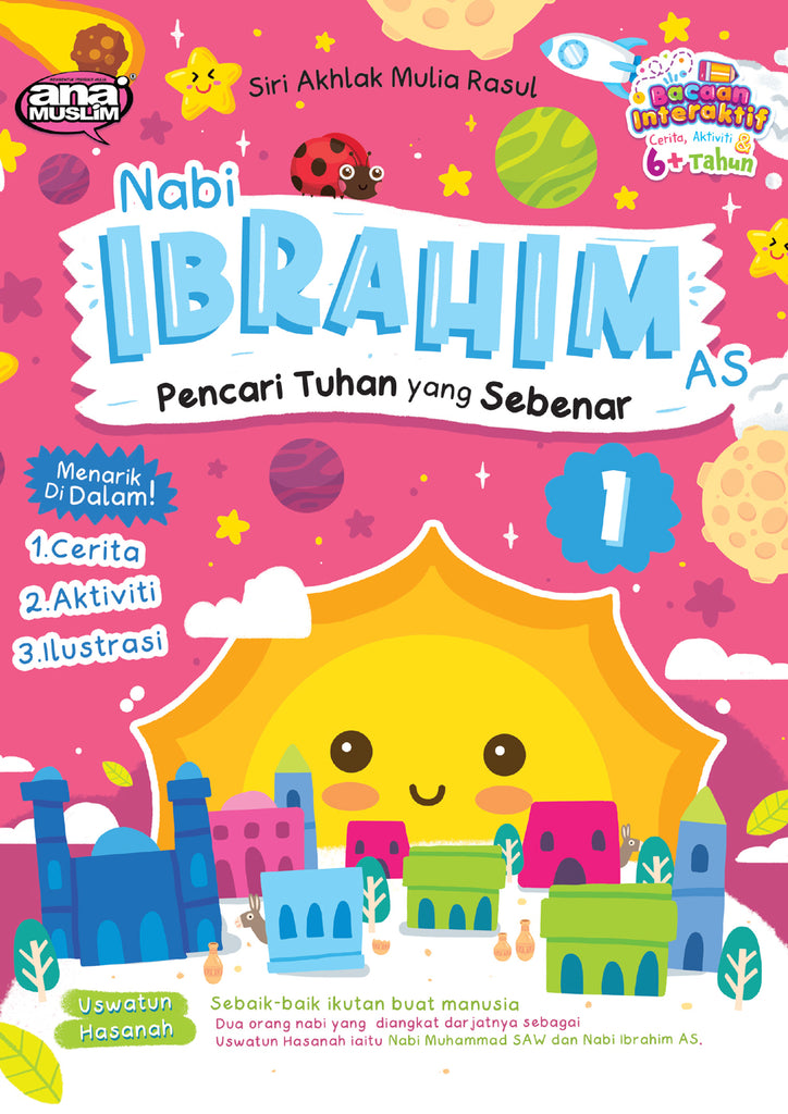 NABI IBRAHIM - PENCARI TUHAN YANG SEBENAR - SIRI AKHLAK MULIA RASUL VOL 1